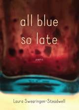 cover of All Blue So Late: Poems