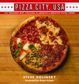 cover of Pizza City, USA: 101 Reasons Why Chicago Is America's Greatest Pizza Town