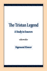 cover of The Tristan Legend: A Study in Sources