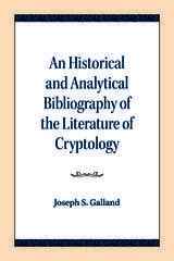 cover of An Historical and Analytical Bibliography of the Literature of Cryptology