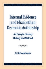 cover of Internal Evidence and Elizabethan Dramatic Authorship: An Essay in Literary History and Method