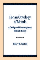 cover of For an Ontology of Morals: A Critique of Contemporary Ethical Theory