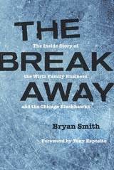 cover of The Breakaway: The Inside Story of the Wirtz Family Business and the Chicago Blackhawks