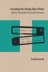 cover of Everything Has Already Been Written: Moscow Conceptualist Poetry and Performance