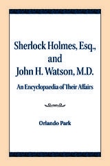 cover of Sherlock Holmes, Esq., and John H. Watson, M.D.: An Encyclopaedia of Their Affairs