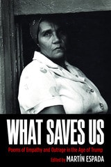 cover of What Saves Us: Poems of Empathy and Outrage in the Age of Trump
