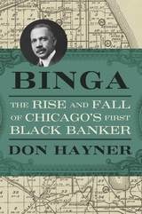 cover of Binga: The Rise and Fall of Chicago's First Black Banker