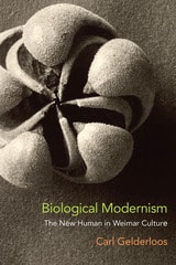 cover of Biological Modernism: The New Human in Weimar Culture