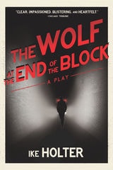 cover of The Wolf at the End of the Block: A Play