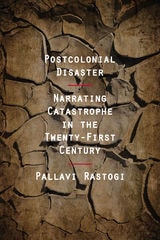 cover of Postcolonial Disaster: Narrating Catastrophe in the Twenty-First Century