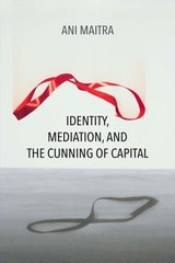 cover of Identity, Mediation, and the Cunning of Capital