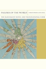 cover of Figures of the World: The Naturalist Novel and Transnational Form