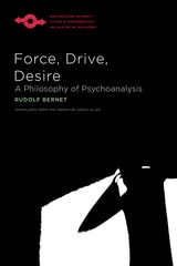 cover of Force, Drive, Desire: A Philosophy of Psychoanalysis