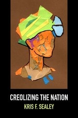 cover of Creolizing the Nation
