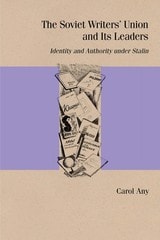 cover of The Soviet Writers' Union and Its Leaders: Identity and Authority under Stalin