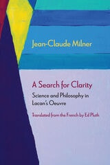 cover of A Search for Clarity: Science and Philosophy in Lacan's Oeuvre