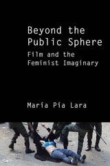 cover of Beyond the Public Sphere: Film and the Feminist Imaginary