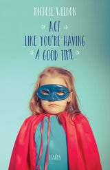 cover of Act Like You're Having a Good Time: Essays