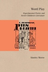 cover of Word Play: Experimental Poetry and Soviet Children’s Literature