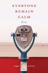 cover of Everyone Remain Calm: Stories