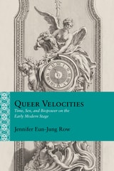 cover of Queer Velocities: Time, Sex, and Biopower on the Early Modern Stage