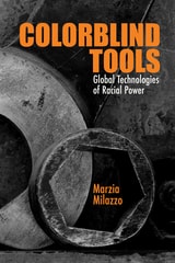 cover of Colorblind Tools: Global Technologies of Racial Power