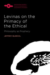 cover of Levinas on the Primacy of the Ethical: Philosophy as Prophecy