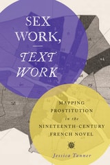 cover of Sex Work, Text Work: Mapping Prostitution in the Nineteenth-Century French Novel