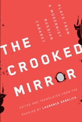 cover of The Crooked Mirror: Plays from a Modernist Russian Cabaret