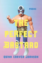 cover of The Perfect Bastard: Poems