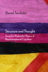cover of Structure and Thought: Toward a Materialist Theory of Representational Cognition