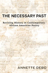 cover of The Necessary Past: Revising History in Contemporary African American Poetry