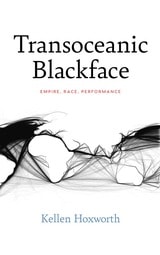 cover of Transoceanic Blackface: Empire, Race, Performance