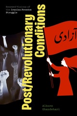 cover of Post/Revolutionary Conditions: Renewed Visions of the Iranian Freedom Struggle