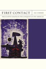 cover of First Contact: Speculative Visions of the Conquest of the Americas