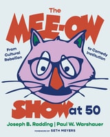 cover of The Mee-Ow Show at 50: From Cultural Rebellion to Comedy Institution
