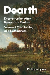 cover of Dearth: Deconstruction After Speculative Realism. The Nothing and Nothingness