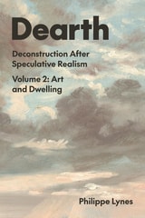 cover of Dearth: Deconstruction After Speculative Realism. Art and Dwelling