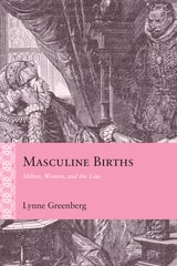 cover of Masculine Births: Milton, Women, and the Law