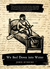 cover of We Bed Down into Water: Poems