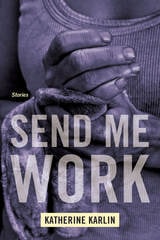 cover of Send Me Work: Stories