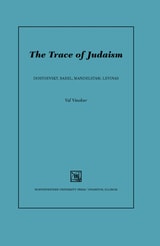 cover of The Trace of Judaism: Dostoevsky, Babel, Mandelstam, Levinas