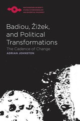 cover of Badiou, Zizek, and Political Transformations: The Cadence of Change