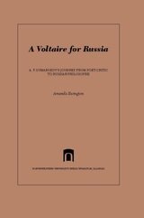 cover of A Voltaire for Russia: A. P. Sumarokov's Journey from Poet-Critic to Russian Philosophe