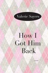 cover of How I Got Him Back: A Novel