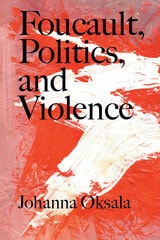 cover of Foucault, Politics, and Violence