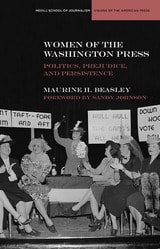 cover of Women of the Washington Press: Politics, Prejudice, and Persistence