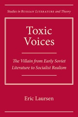 cover of Toxic Voices: The Villain from Early Soviet Literature to Socialist Realism