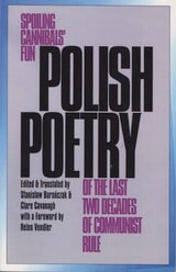 cover of Polish Poetry of the Last Two Decades of Communist Rule: Spoiling Cannibals Fun