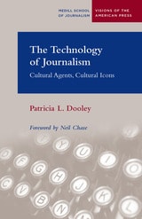 cover of The Technology of Journalism: Cultural Agents, Cultural Icons